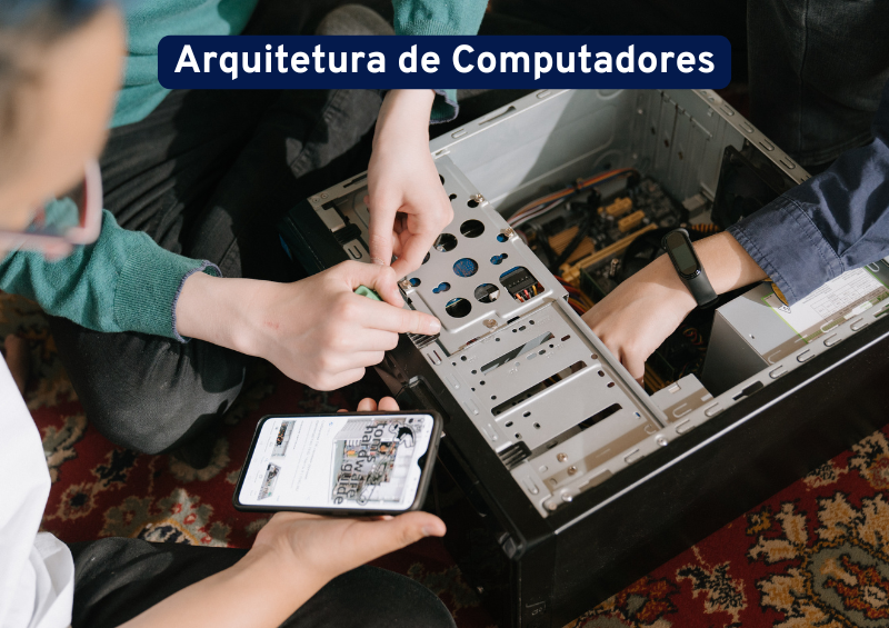 Você sabe o que é a Engenharia de Computação? 5 Arquitetura de Computadores